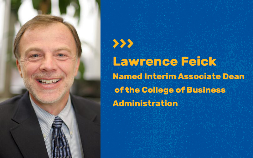 Lawrence Feick Named Interim Associate Dean of the College of Business Administration